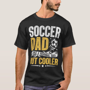 Soccer Dad Like A Normal Dad But Cooler Funny Men T-Shirt