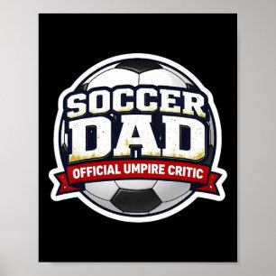 Soccer Dad Official Umpire Critic Funny Father's D Poster