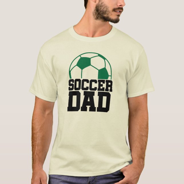 Soccer Dad T-Shirt (Front)