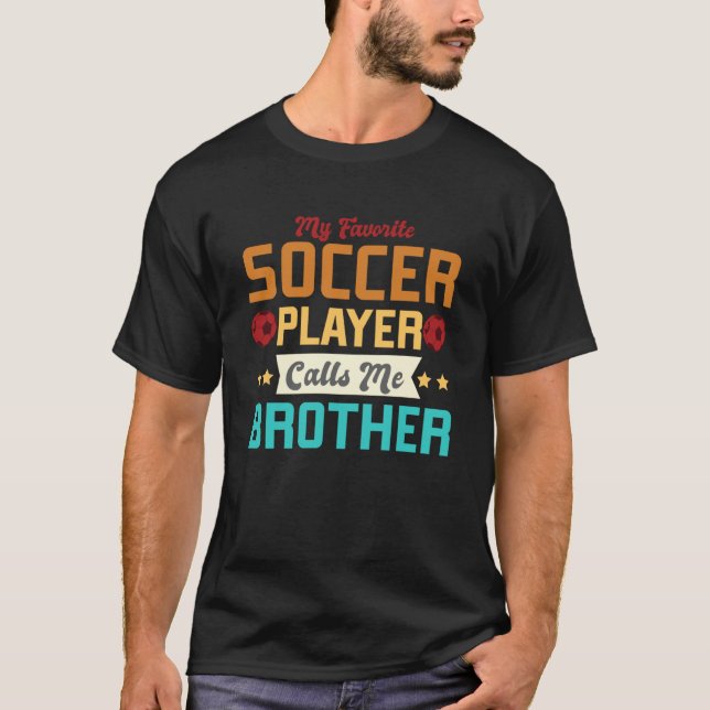 Soccer Designs My Favourite Soccer Player Calls Me T-Shirt (Front)