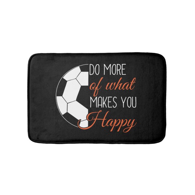 Soccer - Do What Makes You Happy Bath Mat (Front)