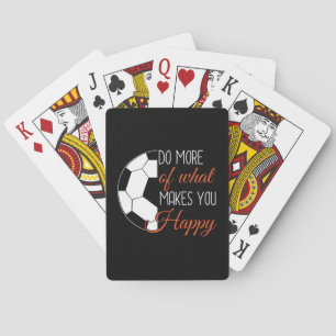 Soccer - Do What Makes You Happy Playing Cards
