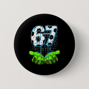 Soccer Drip 67 Six Seven Funny Gen Alpha Meme 6 7 Cm Round Badge