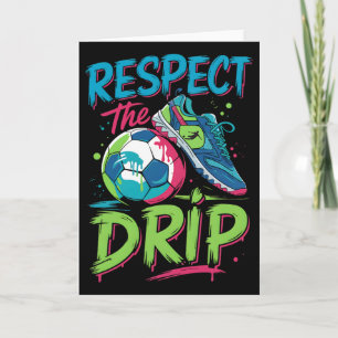 Soccer Drip Melting Ice Cream Respect The Drip Boy Card