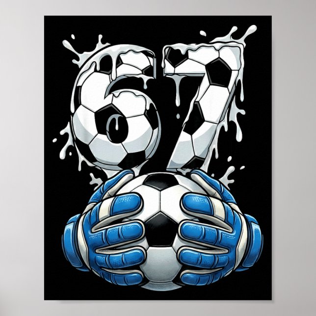 Soccer Drip Number 67 Boys Soccer Goalkeeper 67  Poster (Front)