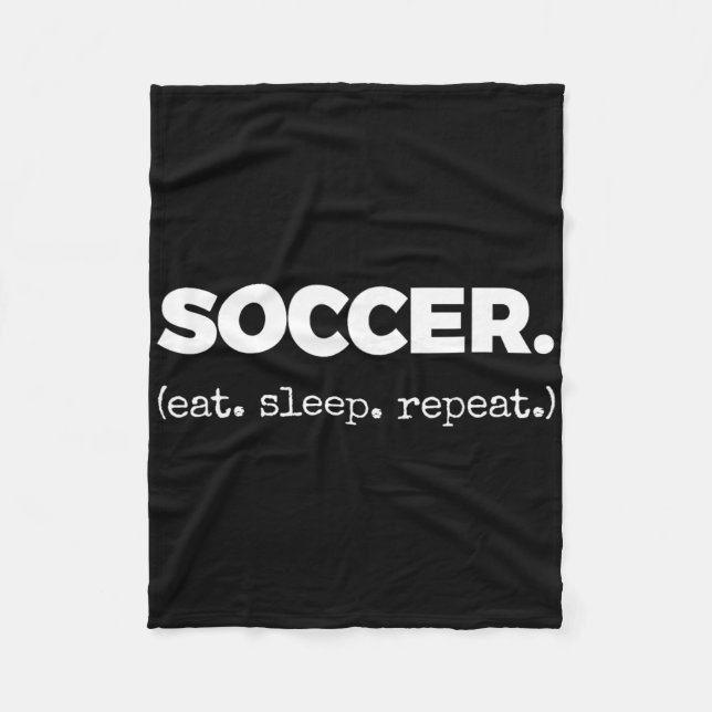 Soccer. (eat. Sleep. Repeat.)  Fleece Blanket (Front)