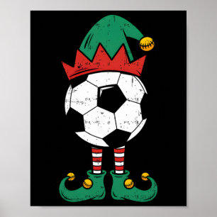 Soccer Elf Christmas Funny Xmas Elf Soccer Lover K Poster