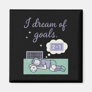 Soccer Fan I Dream Of Goals Ethereal Cursive Desig Magnet