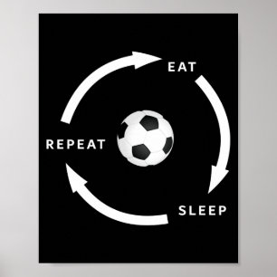 Soccer Football Eat Sleep Repeat Sports Fan Saying Poster