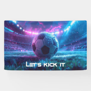 SOCCER - FOOTBALL - LET'S KICK IT BANNER