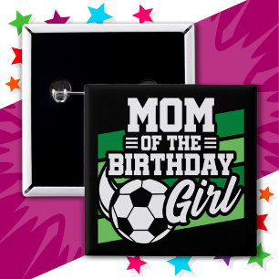 Soccer Football Party Mum of the Birthday Girl 15 Cm Square Badge