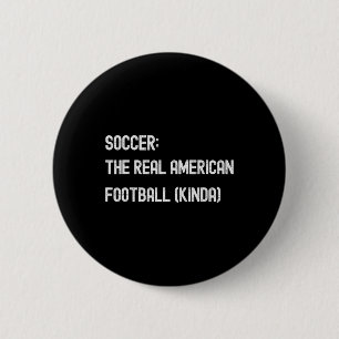 Soccer Footbyll Funny American Fan Play Game Joke  6 Cm Round Badge