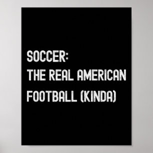 Soccer Footbyll Funny American Fan Play Game Joke Poster