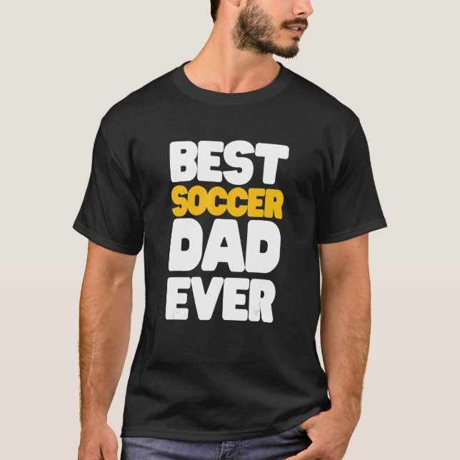Soccer  For Best Dad T-Shirt (Front)