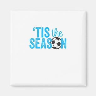 Soccer For Teen Girls Tis The Season Magnet