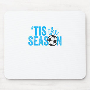 Soccer For Teen Girls Tis The Season Mouse Pad