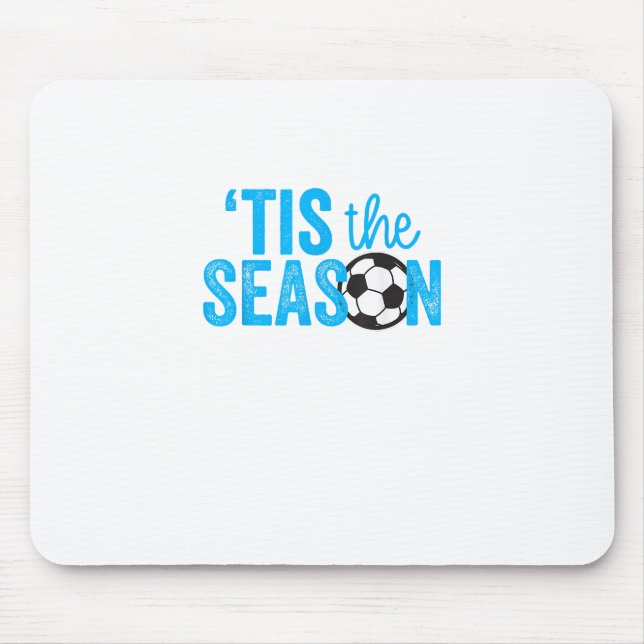 Soccer For Teen Girls Tis The Season Mouse Pad (Front)
