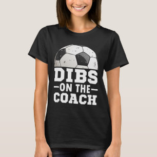 Soccer Game Day Shirt Dibs On Coach - Soccer Mama 