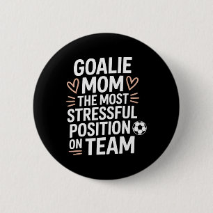 Soccer Game Player, The Most Stressful Position On 6 Cm Round Badge
