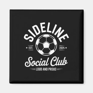 Soccer Game Sideline Social Club Loud And Proud Ch Magnet
