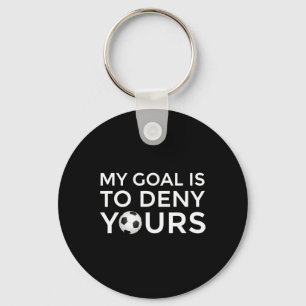 Soccer Gift Men Boys Teens My Goal Is To Deny Your Key Ring