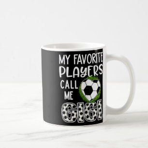 Soccer Gift, My Favorite Players Call Me Gigi, Gra Coffee Mug