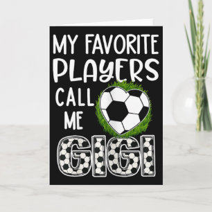 Soccer Gift, My Favourite Players Call Me Gigi, Gr Card