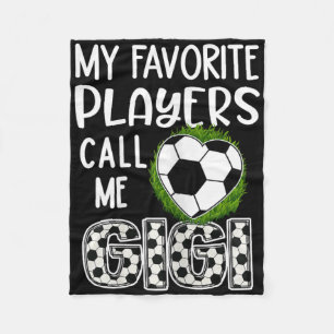 Soccer Gift, My Favourite Players Call Me Gigi, Gr Fleece Blanket