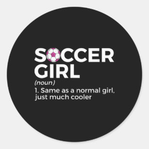 Soccer Girl Definition _1  Classic Round Sticker