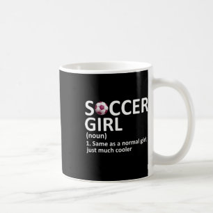 Soccer Girl Definition Funny Soccer Girl Coffee Mug