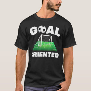 Soccer - Goal Orientated - Goalie - Sports - Champ T-Shirt
