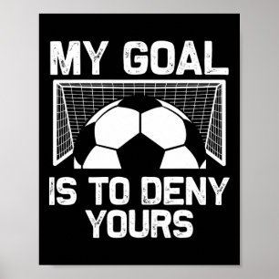 Soccer Goalie Art For Men Women Boys Girls Gag Soc Poster