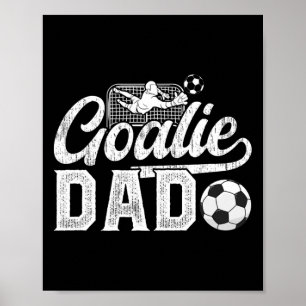 Soccer Goalie Dad Of A Soccer Goalkeeper Dad Poster
