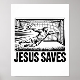 Soccer Goalie Goalkeeper Jesus Saves Christian Soc Poster