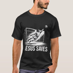 Soccer Goalie Goalkeeper Jesus Saves Christian Soc T-Shirt