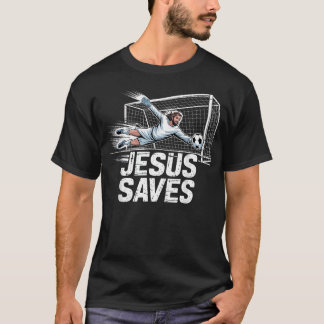 Soccer Goalie Goalkeeper Jesus Saves Christian T-Shirt