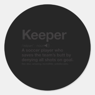 Soccer Goalie Keeper Definition Classic Round Sticker