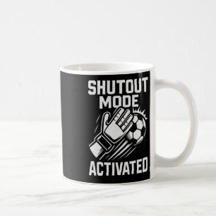 Soccer Goalie Save Funny Goalkeeper Shutout Mode A Coffee Mug