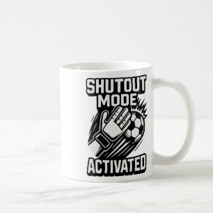Soccer Goalie Save Funny Goalkeeper Shutout Mode A Coffee Mug