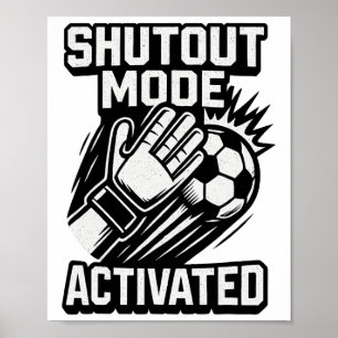 Soccer Goalie Save Funny Goalkeeper Shutout Mode A Poster