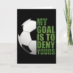 Soccer Goalies My Goal Is To Deny Yours Goalie Kee Card