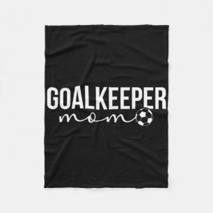 Soccer Goalkeeper Mom Of A Soccer Keeper Mother Fleece Blanket