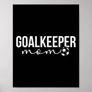 Soccer Goalkeeper Mum Of A Soccer Keeper Mother Poster