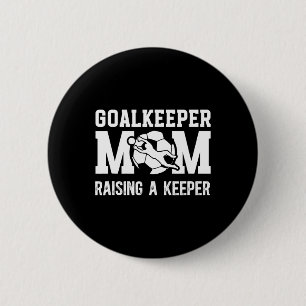 Soccer Goalkeeper Mum Raising A Soccer Keeper Moth 6 Cm Round Badge