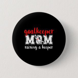 Soccer Goalkeeper Mum Raising A Soccer Keeper Moth 6 Cm Round Badge