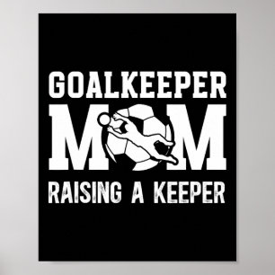 Soccer Goalkeeper Mum Raising A Soccer Keeper Moth Poster