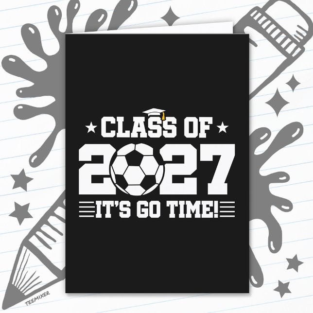 Soccer Graduation Go Time Senior Class of 2027 Card (Creator Uploaded)
