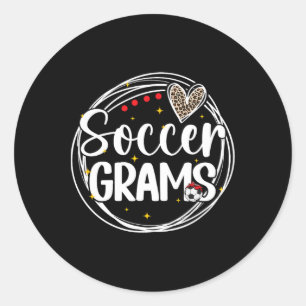 Soccer Grams Grandma Grams Of A Soccer Player Gram Classic Round Sticker