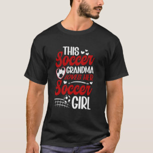 Soccer Grandma Loves Her Soccer Girl Soccer Player T-Shirt