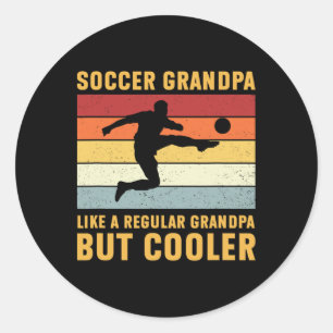 Soccer Grandpa Regular Grandpa But Cooler Funny So Classic Round Sticker